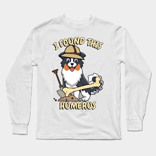 I found this humerus - collie dog Long Sleeve T-Shirt
